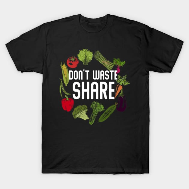 Foodsharing Don't Waste Food Share Nutrition Gift T-Shirt by bigD